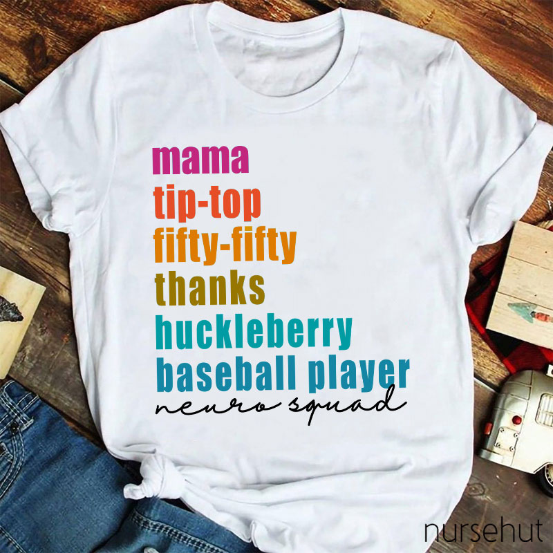 Mama Tip-top Fifty-fifty Thanks Huckleberry Baseball Player Nurse T-Shirt