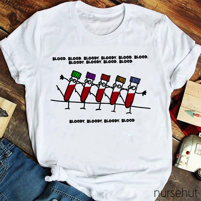 Bloody Bloody Bloody Blood Nurse T-Shirt