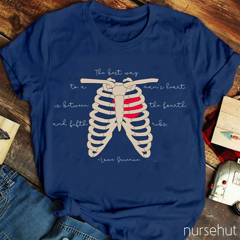 The Best Way To A Man's Heart Is Between The Fourth And Fifth Rib Nurse T-Shirt