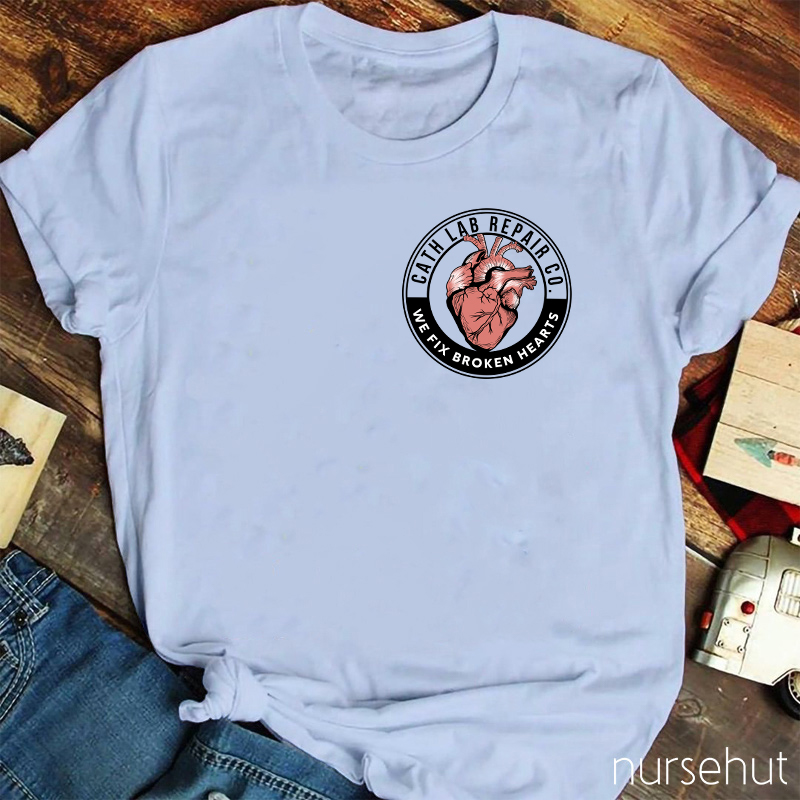 We Fix Broken Hearts Cath Lab Repair Co Nurse T-Shirt