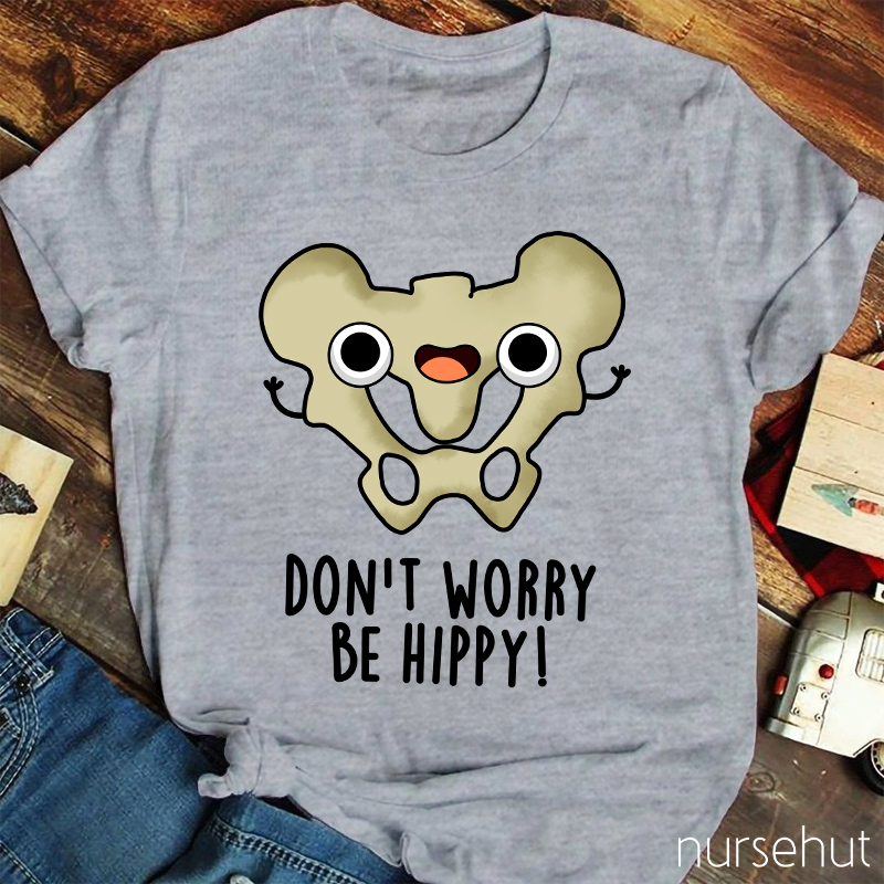 Don't Worry Be Hippy Nurse T-Shirt