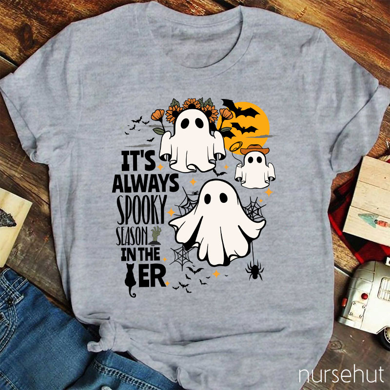 It's Always Spooky Season In The Er Nurse T-Shirt