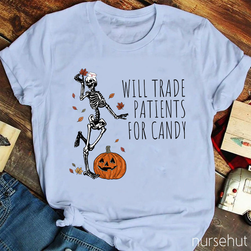 Will Trade Patients For Candy Nurse T-Shirt