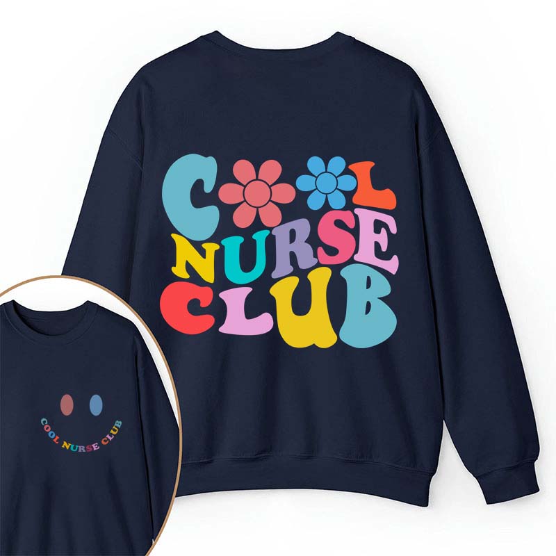 Cool Nurse Club Nurse Two Sided Sweatshirt