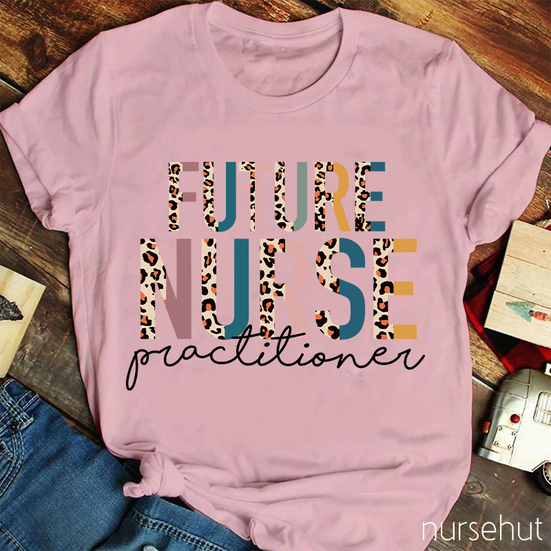 Future Nurse Practitioner Nurse T-Shirt