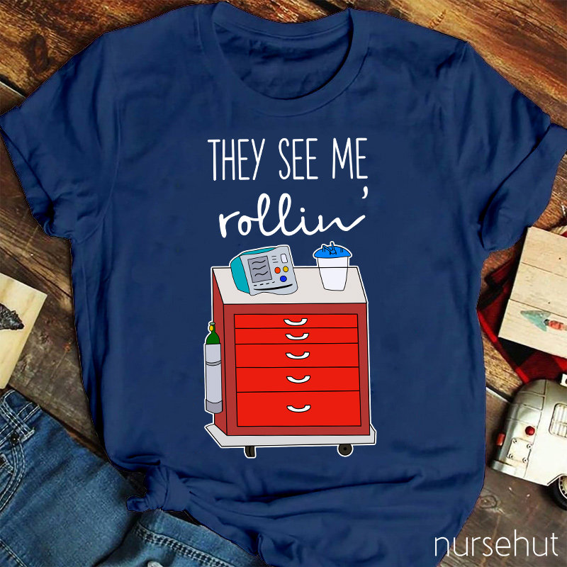 They See Me Rollin' Nurse T-Shirt