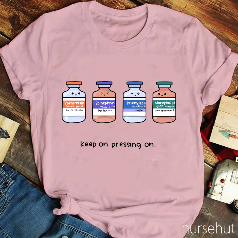 Keep On Pressing On Nurse T-Shirt