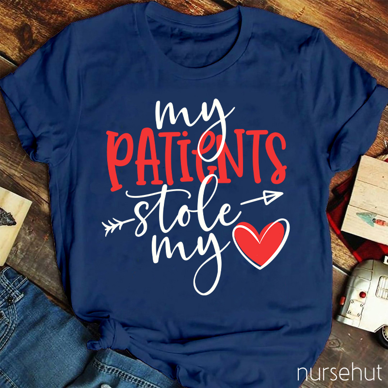 My Patients Stole My Heart Nurse T-Shirt