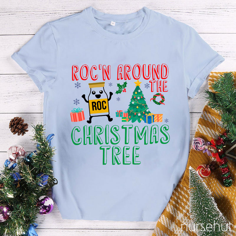 Roc'n Around The Christmas Tree Nurse T-Shirt
