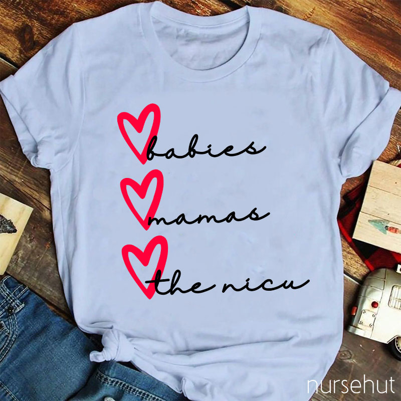 Babies Mamas The Nicu Nurse T-Shirt