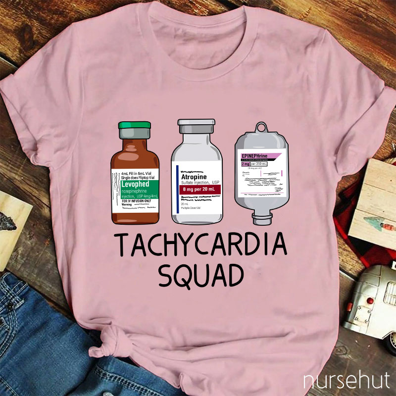 Tachycardia Squad Nurse T-Shirt