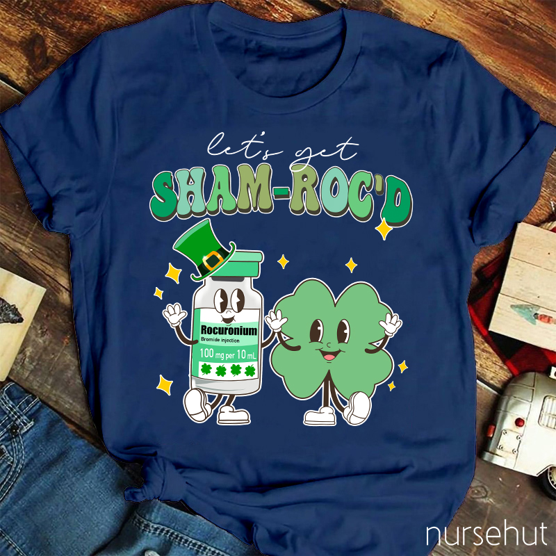 Let's Get Sham-Roc'd Rocuronium And Clover Friends Nurse T-Shirt