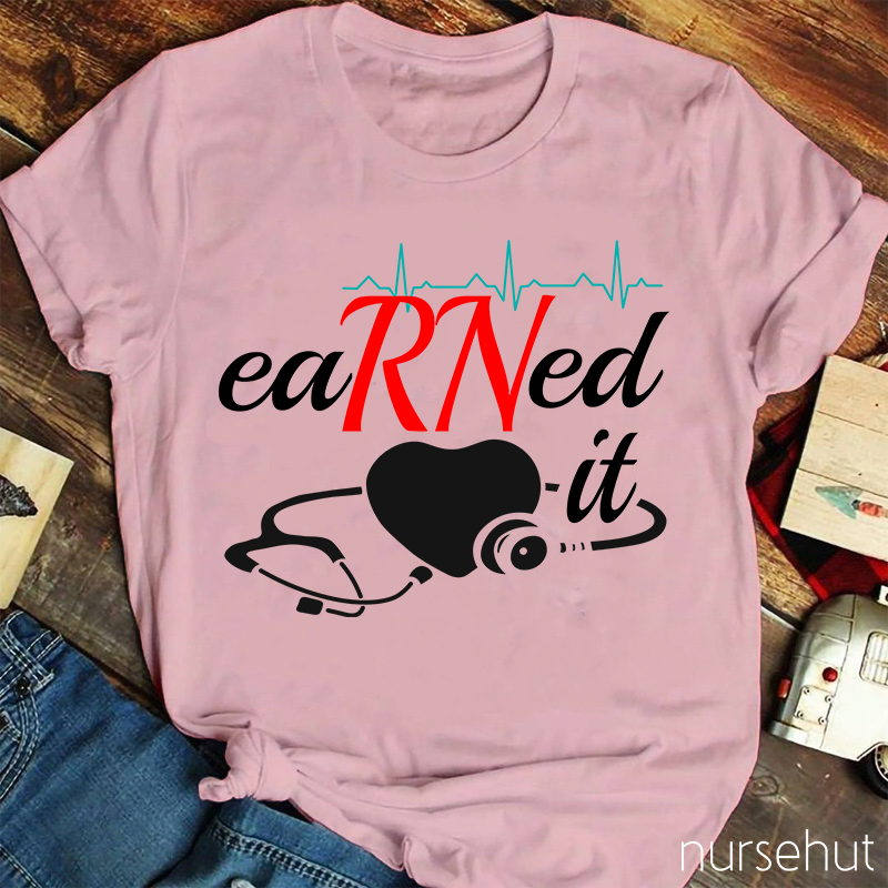 EaRNed It Heart Stethoscope Nurse T-Shirt