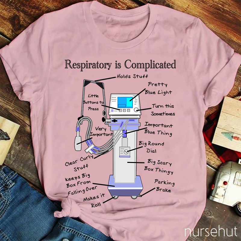 Respiratory Is Compliated Nurse T-Shirt