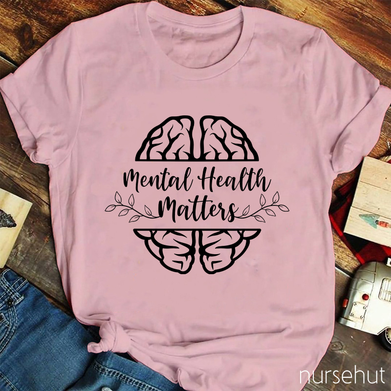 Mental Health Matters Nurse T-Shirt