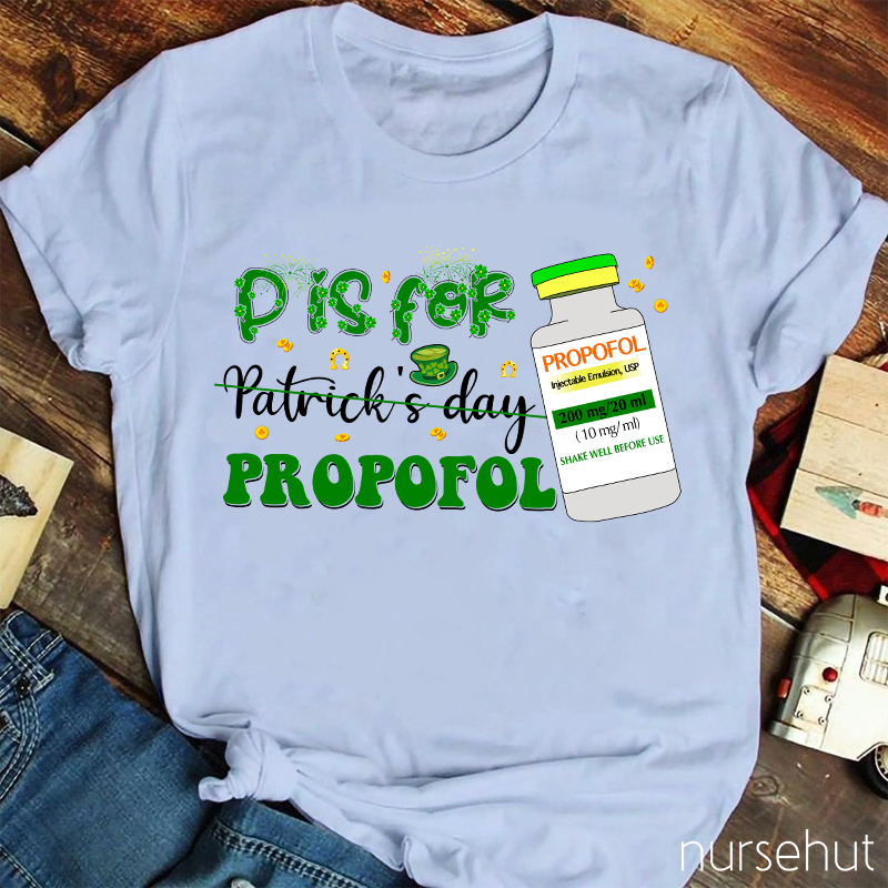 P Is For Propofol Nurse T-Shirt