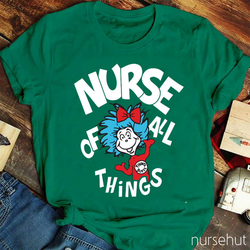 Nurse Of All Things Nurse T-Shirt