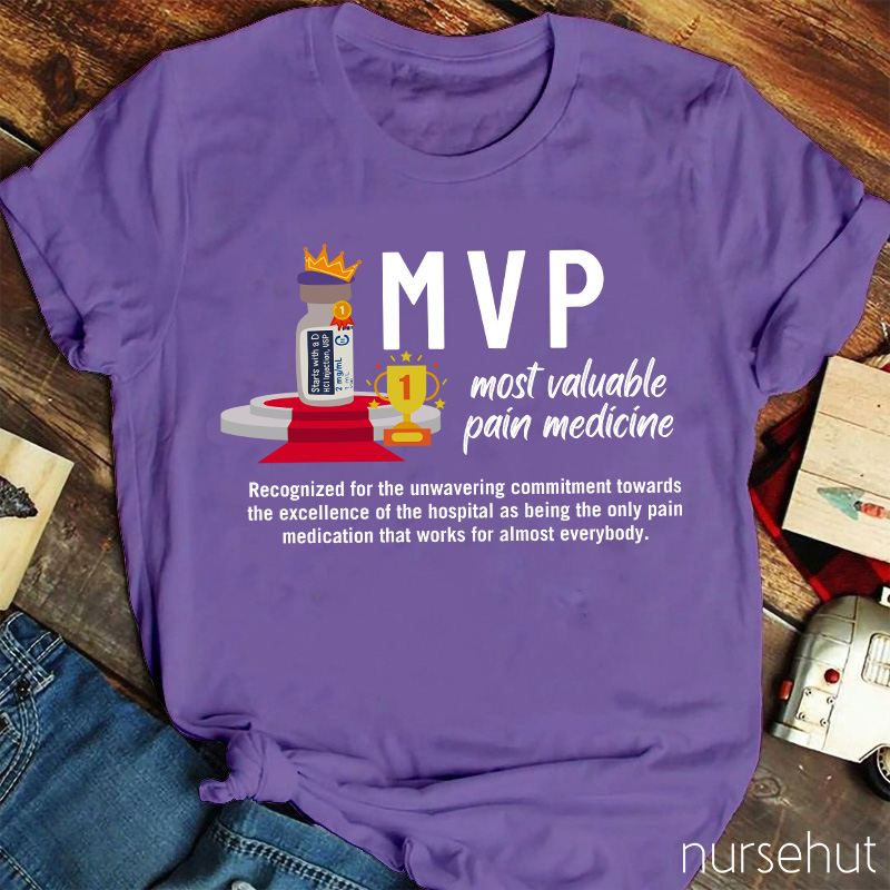 Mvp Most Valuable Pain Medicine Nurse T-Shirt