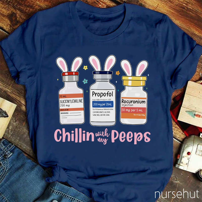 Chillin With My Peeps Nurse T-Shirt
