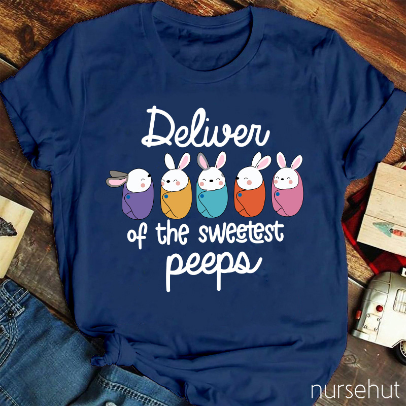 Deliver Of The Sweetest Peeps Nurse T-Shirt