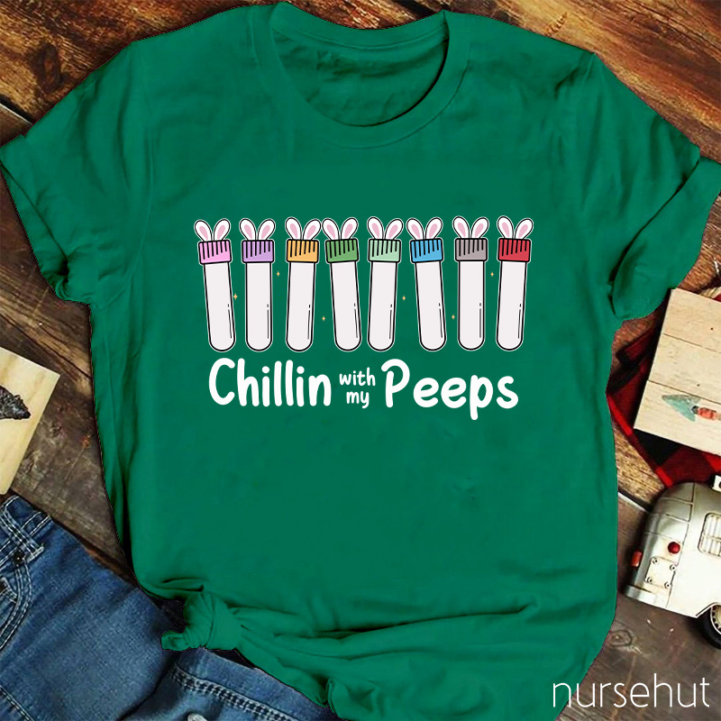 Chilling With My Peeps Nurse T-Shirt