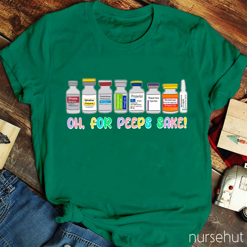 Oh For Peeps Sake Nurse T-Shirt