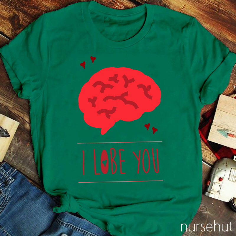 I Lobe You Nurse T-Shirt