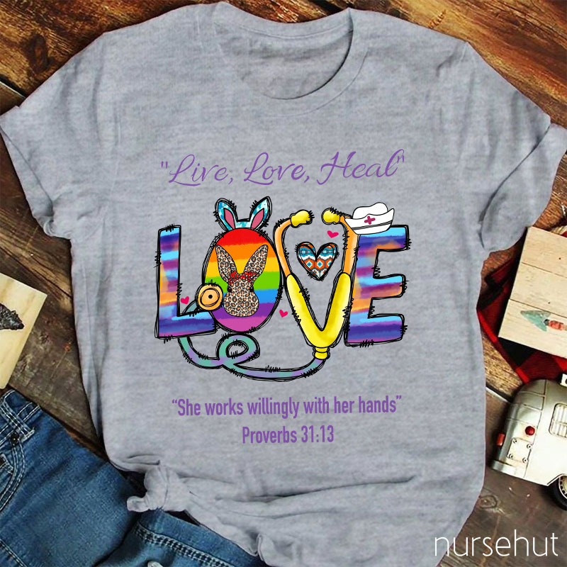 Live Love Heal Nurse T-Shirt