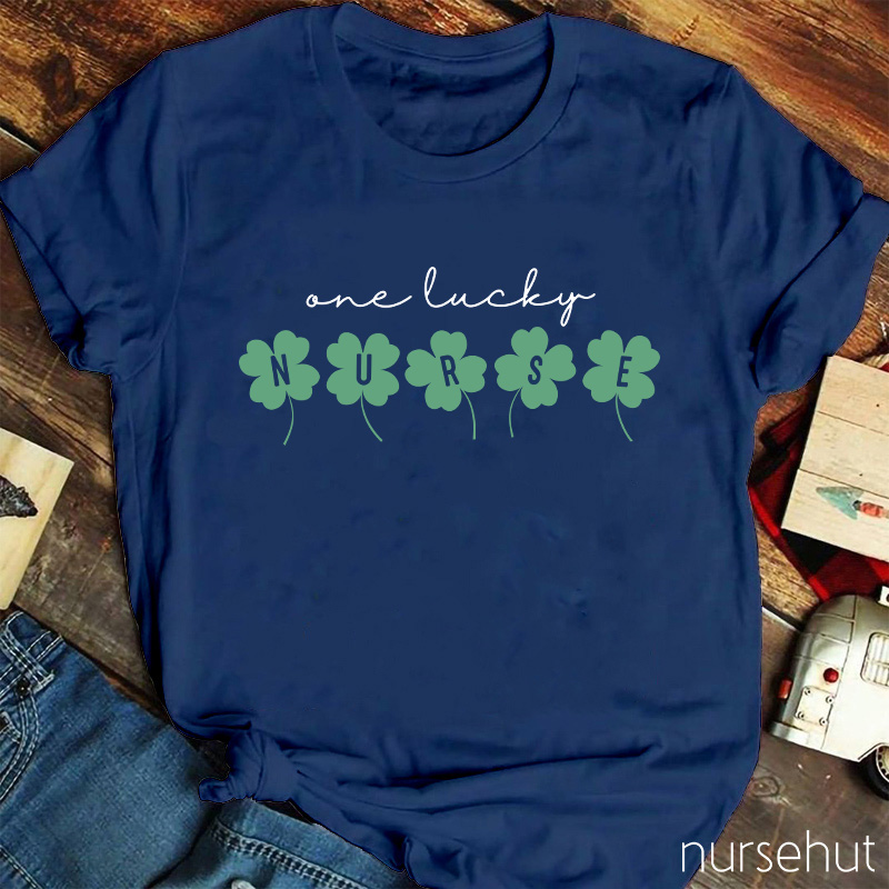 Must Be The Luckiest Nurse T-Shirt