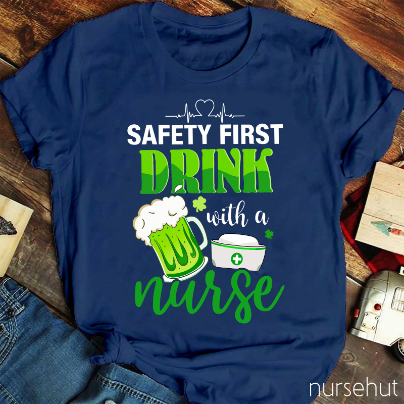 Clover Safety First Drink With A Nurse T-Shirt