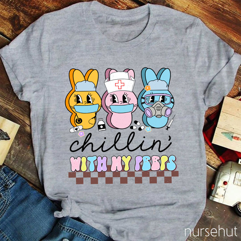 Chillin' With My Peeps Cute Bunny Nurse T-Shirt