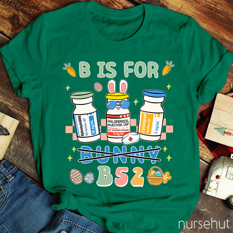 B Is For B52 Not Bunny Nurse T-Shirt
