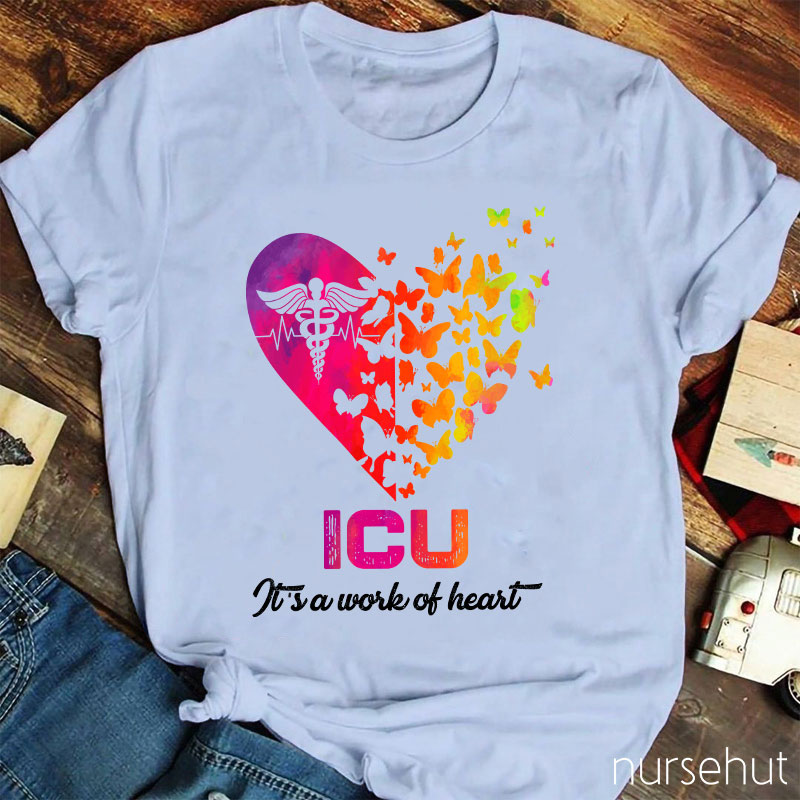ICU It's A Work Of Heart Nurse T-Shirt