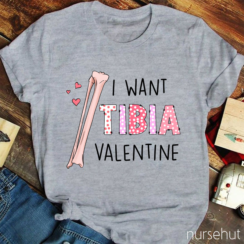I Want Tibia Valentine Nurse T-Shirt