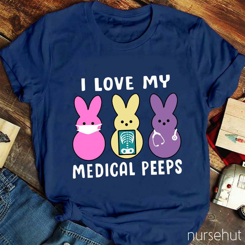 I Love My Medical Peeps Nurse T-Shirt