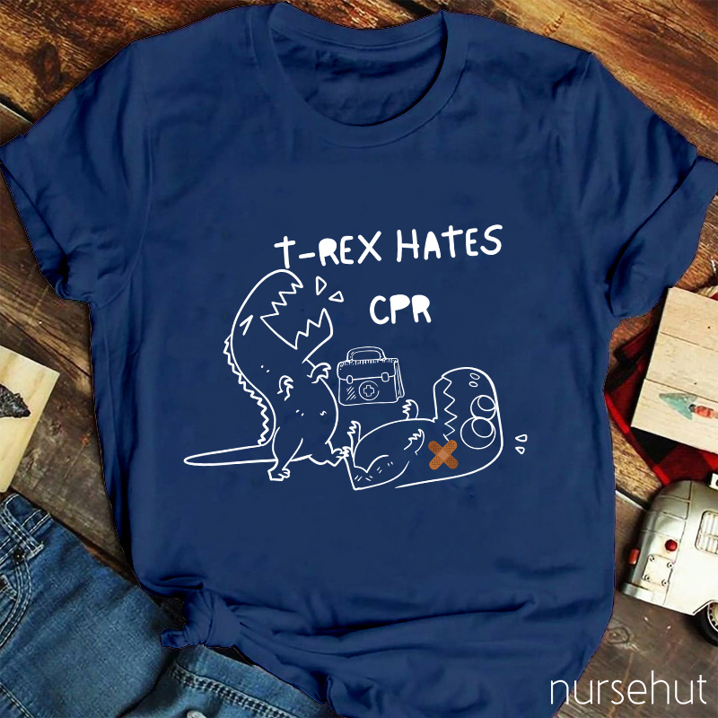 T-REX Hates CPR Nurse T-Shirt