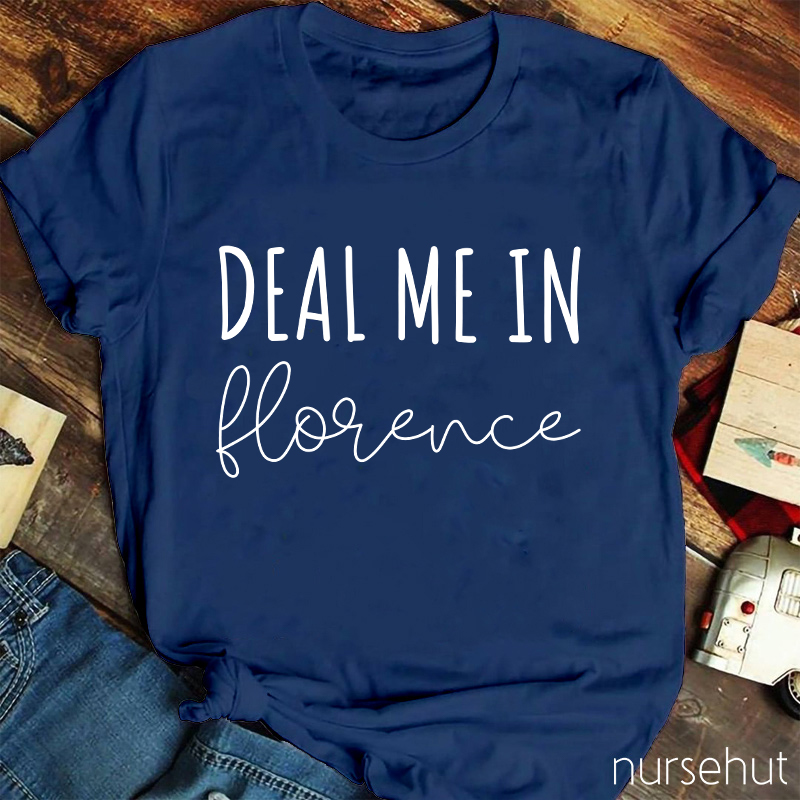 Deal Me In Florence Nurse T-Shirt