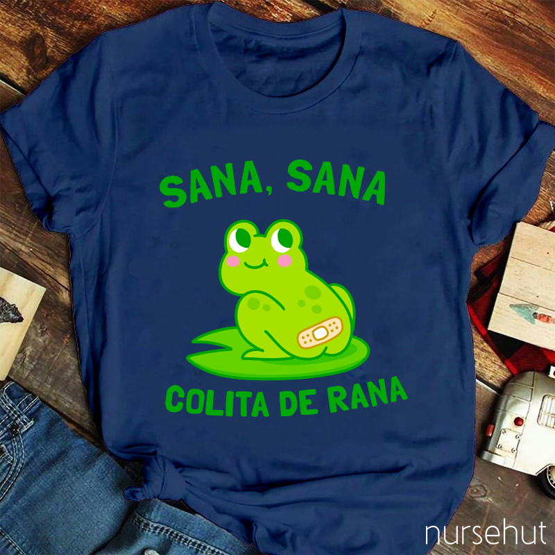 Sana Sana Colita De Rana Nurse T-Shirt