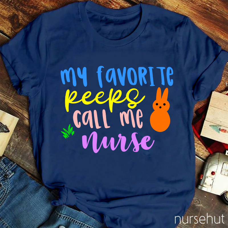 My Favorite Peeps Call Me Nurse T-Shirt