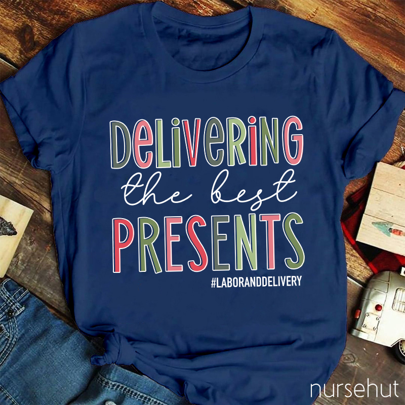 Deliver The Best Presents Labor And Delivery Nurse T-Shirt