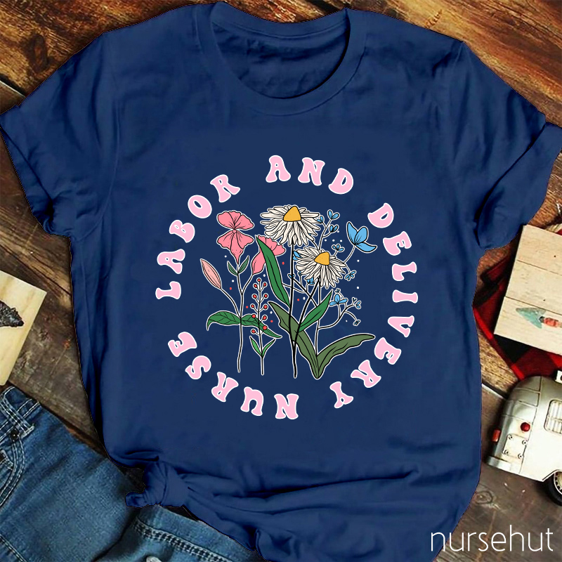 Beautiful Flower Labor And Delivery Nurse T-Shirt