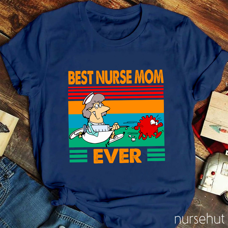 Best Nurse Mom Ever Nurse T-Shirt