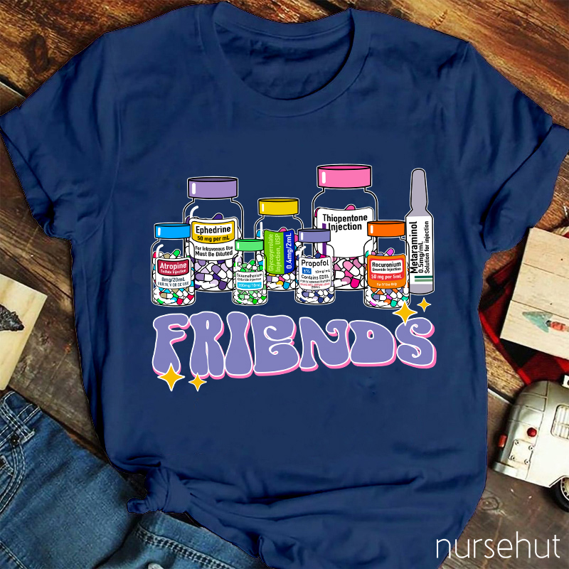 They Are All Friends Nurse T-Shirt