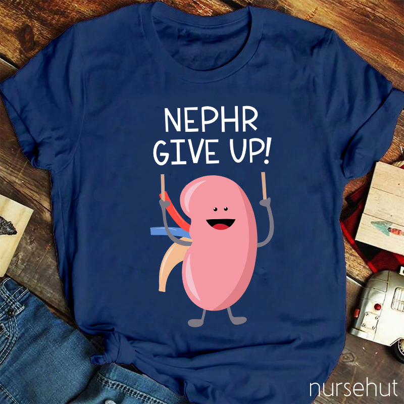 Never Give Up Nurse T-Shirt