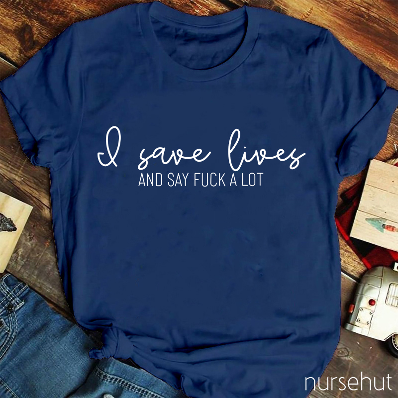 Save Lives Nurse T-Shirt