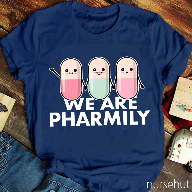 We Are Pharmily Nurse T-Shirt