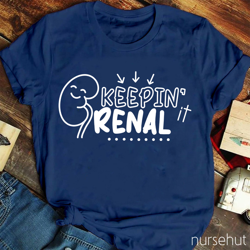 Keepin It Renal Nurse T-Shirt