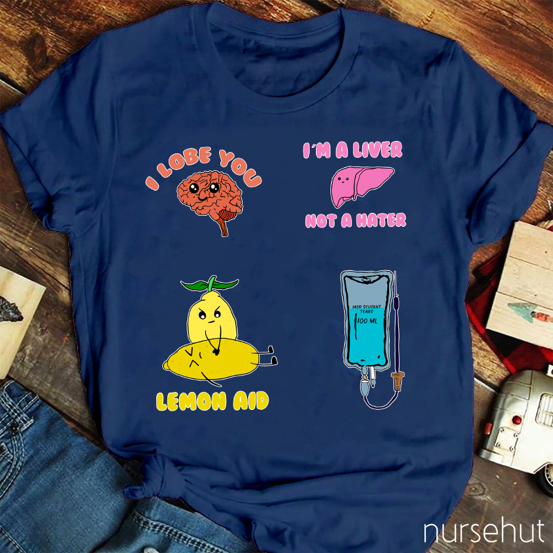 I Lobe You And I'm A Liver Not A Heater Nurse T-Shirt