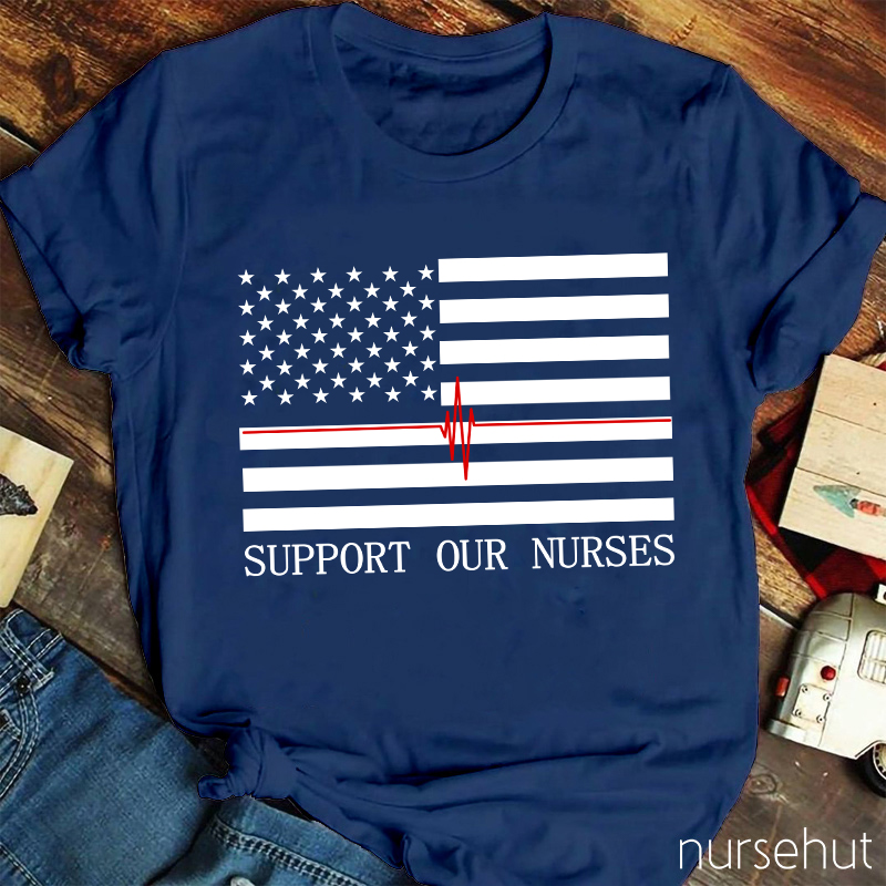Support Our Nurses Nurse T-Shirt