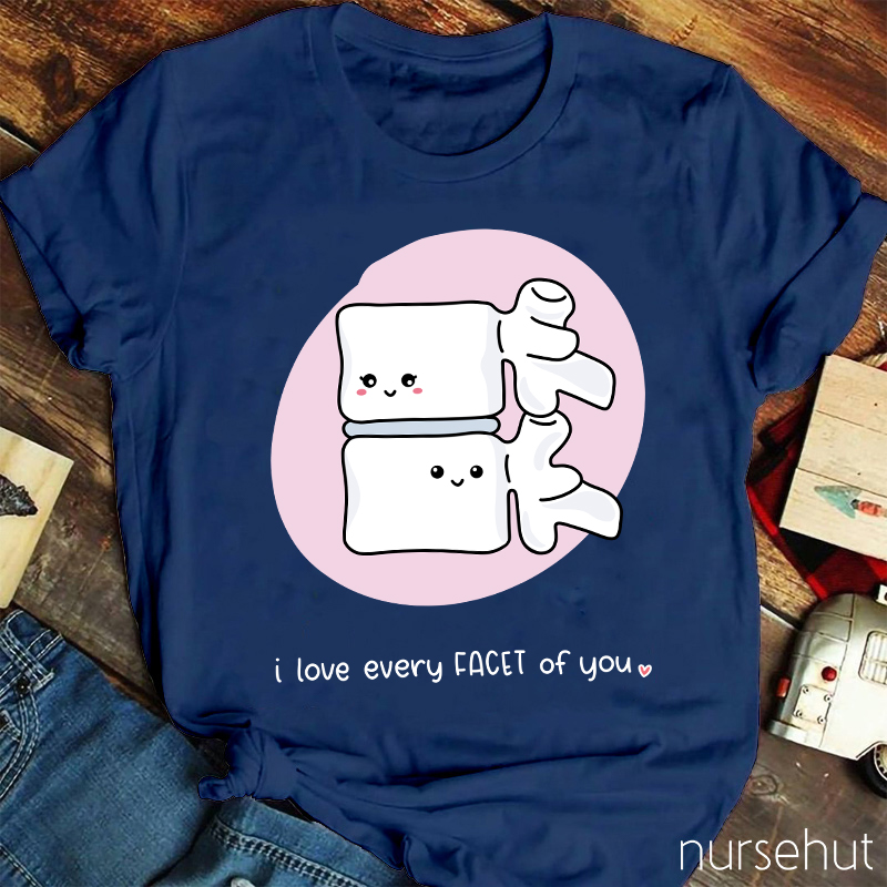 I Love Every Facet Of You Nurse T-Shirt